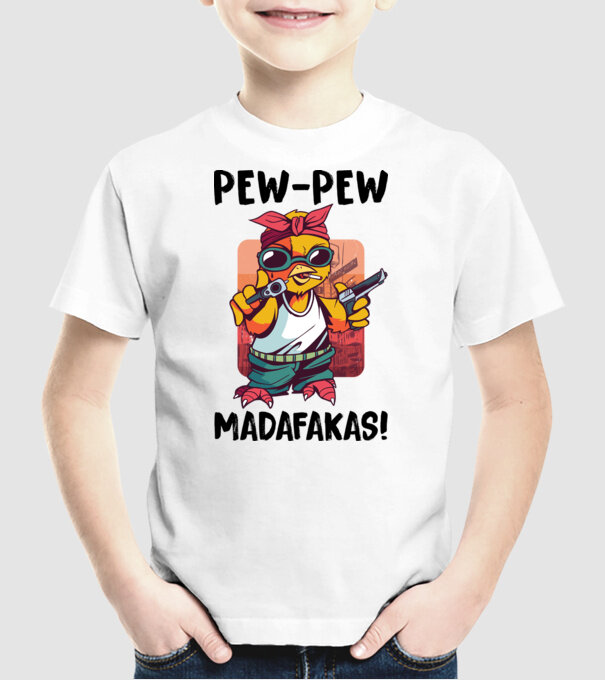 Pew Pew Pew Madafakas Pui alb model alb pe tricou