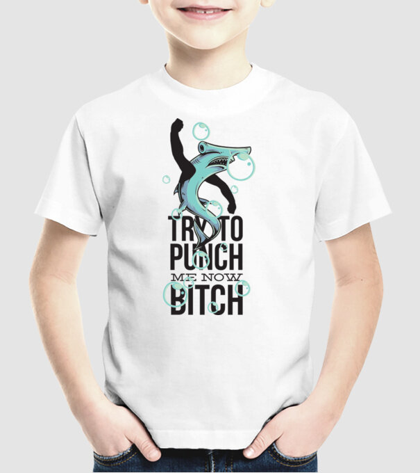 Try to punch me now bitch model alb pe tricou