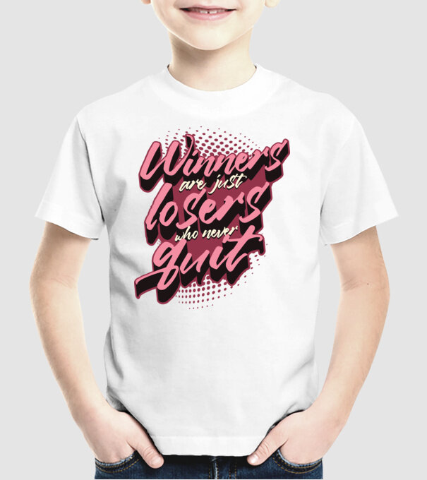 Winners are just losers who never quit model alb pe tricou