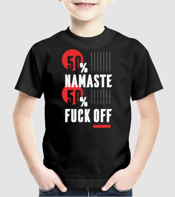 50 Namaste, 50 Fuck Off model negru pe tricou