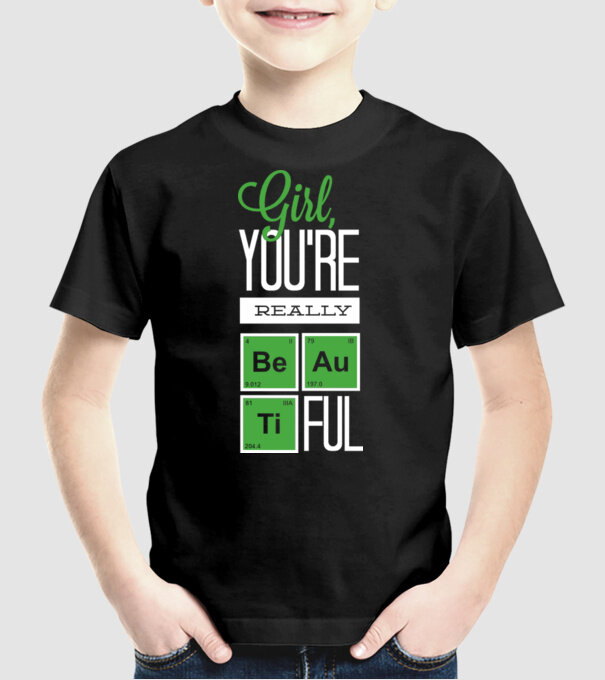 Girl you are really beautiful model negru pe tricou