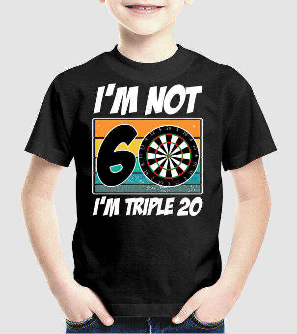 'I''m not 60 I''m triple 20 darts birthday' model negru pe tricou