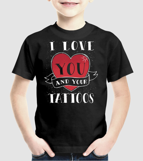 'I love You and Your Tattoos - tricou amuzant pentru Valentine''s Day' model negru pe tricou