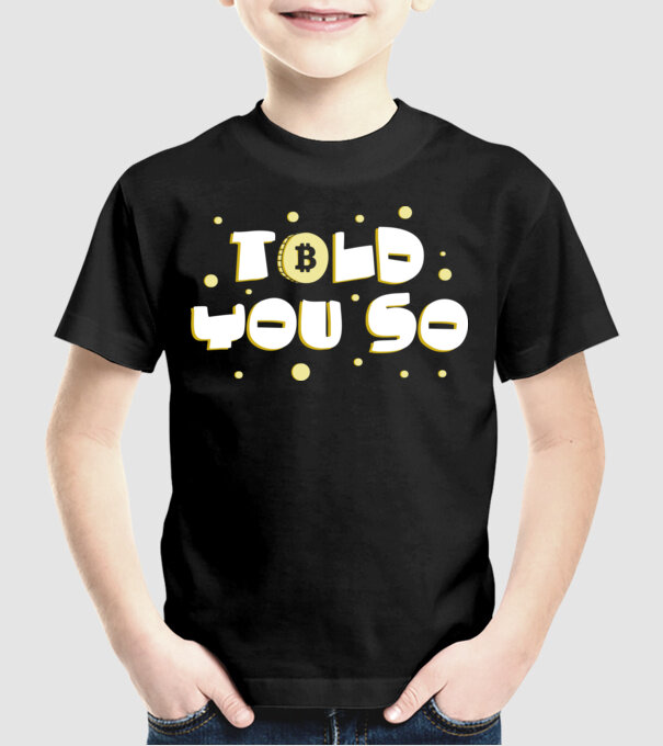 Told You So Bitcoin model negru pe tricou