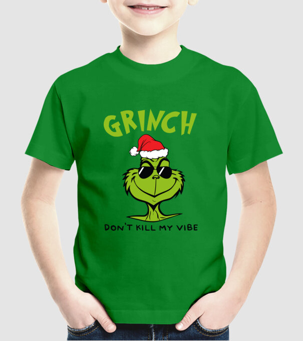 Grinch - Don't kill my vibe model verde pe tricou
