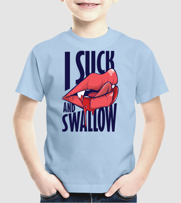 I suck and swallow Vampir model albastru deschis pe tricou