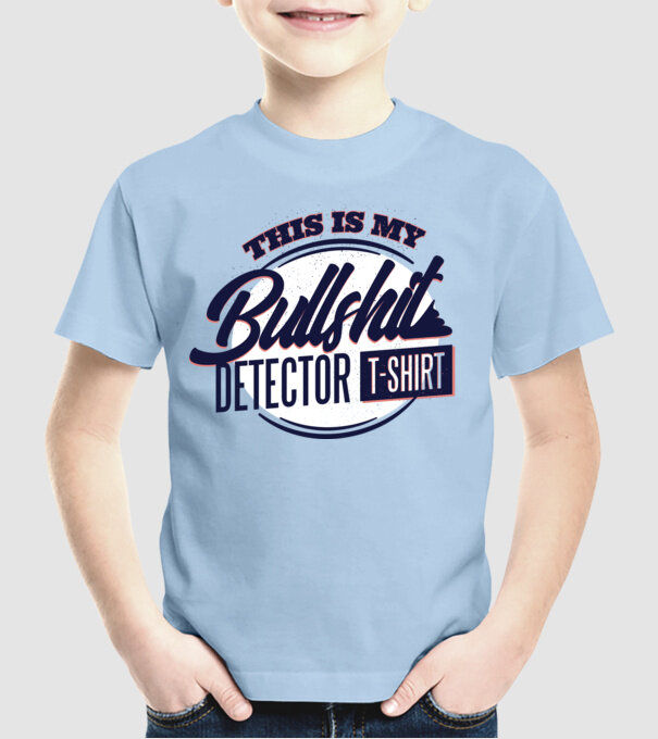 This is my Bullshit Detector T-shirt - tricoul detector de prostii model albastru deschis pe tricou