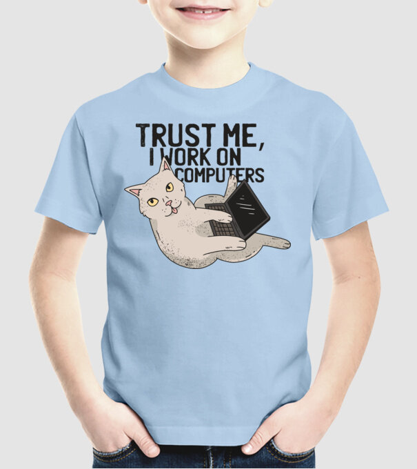 Trust me, I work on Computers model albastru deschis pe tricou