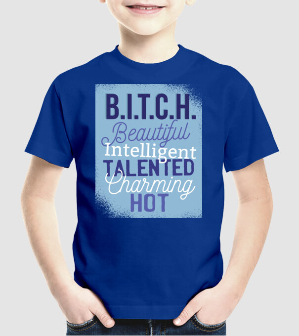B.I.T.C.H. - Tricou cu inscripție amuzantă model albastru regal pe tricou