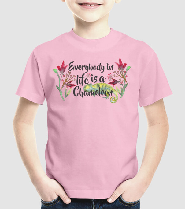 Everybody in life is Chameleon model roz deschis pe tricou