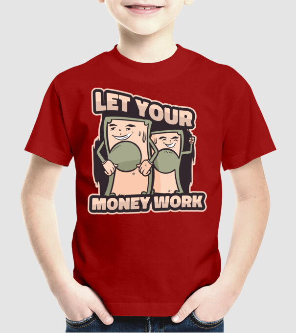 Let your money work model roșu pe tricou