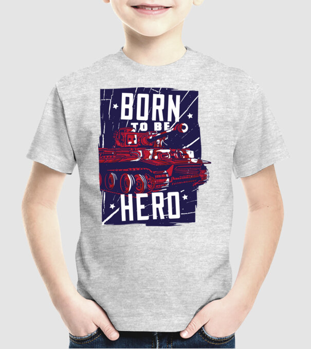 Born To be A Hero cu tanc model gri pe tricou