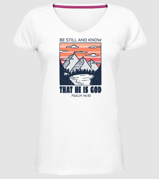 Be calm and know that He is God model alb pe tricou