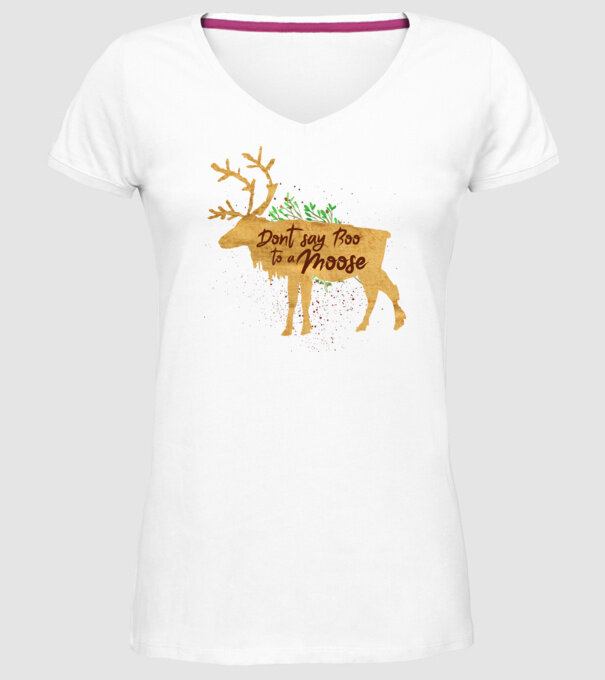 Dont say boo to the moose model alb pe tricou