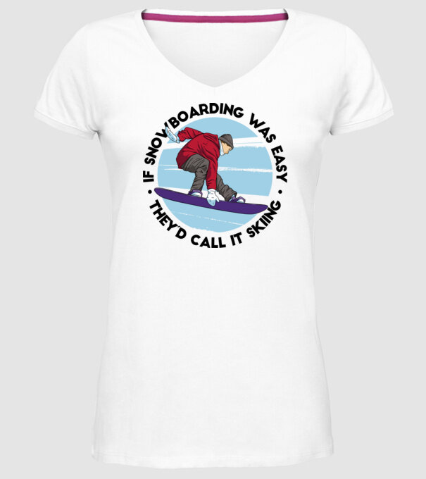 Dacă snowboardingul ar fi ușor, ar fi numit schi. model alb pe tricou