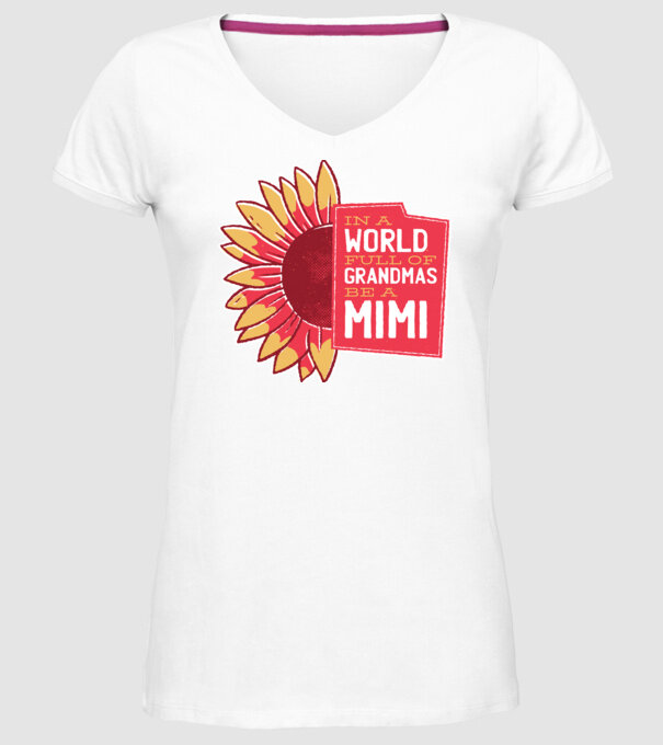 In a world full of Grandmas be a Mimi model alb pe tricou