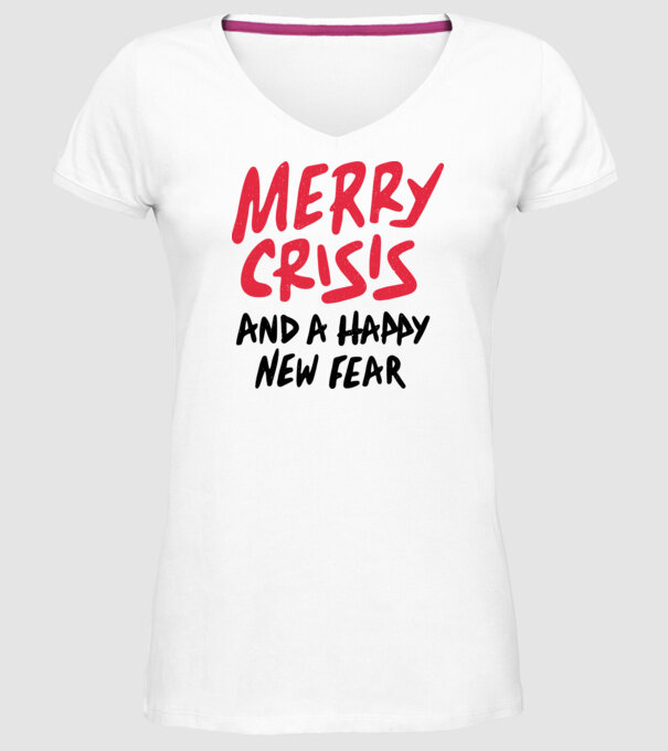 Merry Crisis and a Happy New Fear model alb pe tricou