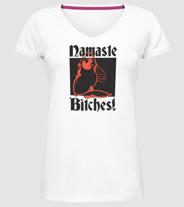 Namaste Bitches model alb pe tricou