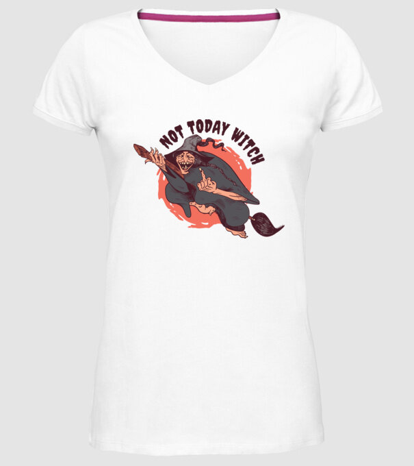 Not today witch model alb pe tricou