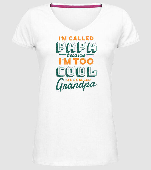 Mi se spune Tată pentru că sunt prea cool pentru a fi Bunic model alb pe tricou