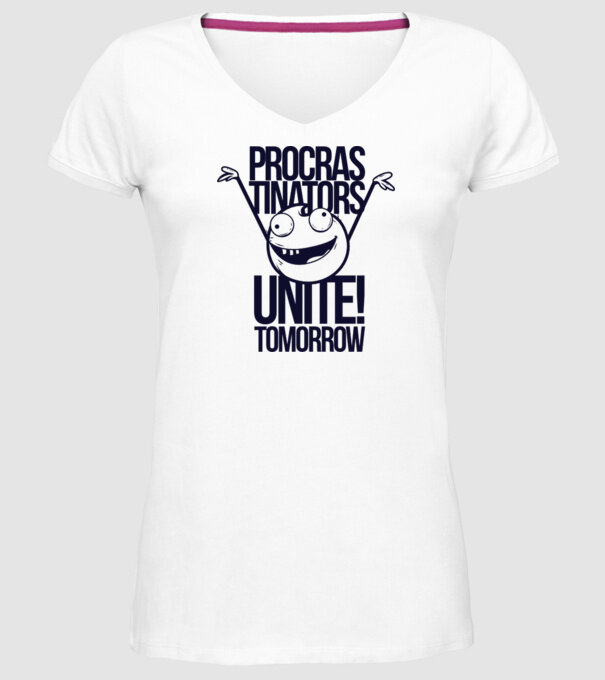 Procastrinators Unite model alb pe tricou