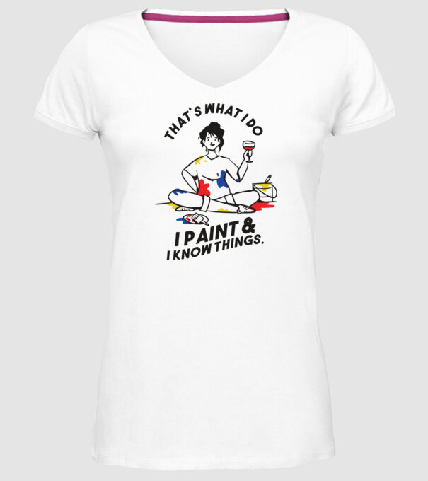 'That''s what I do, I paint and i know things' model alb pe tricou