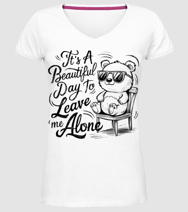 Beautiful day to leave me alone Alb model alb pe tricou