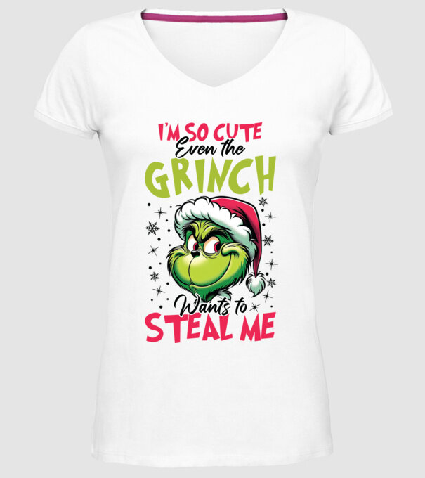 I'm so cute even the Grinch wants to steal me model alb pe tricou