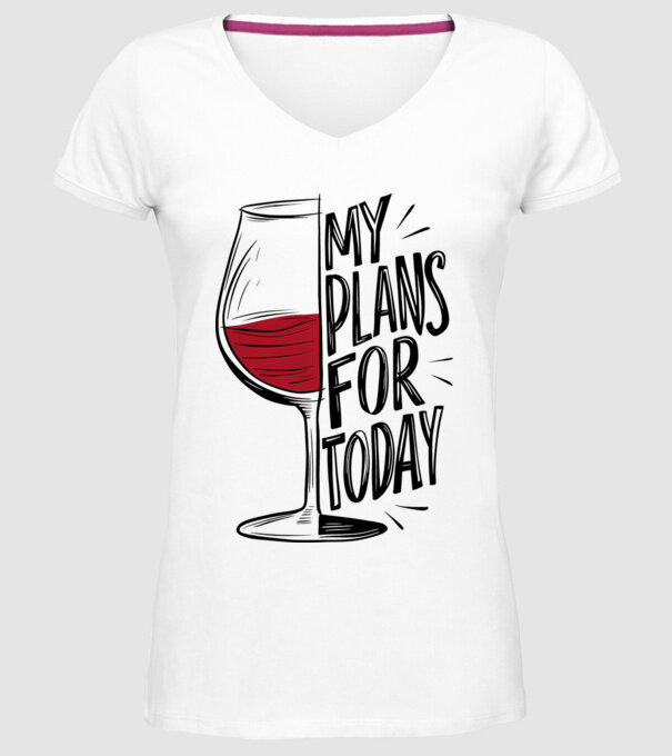 Wine Plans For Today Alb model alb pe tricou