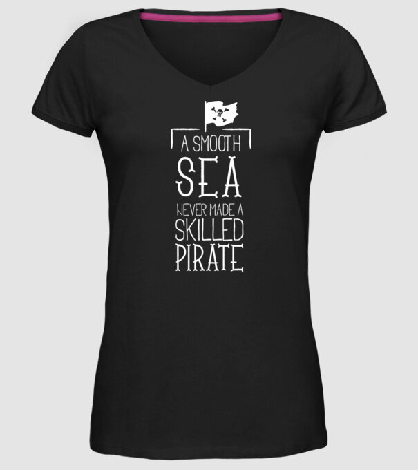 A Smooth Sea never made a skilled Pirate model negru pe tricou