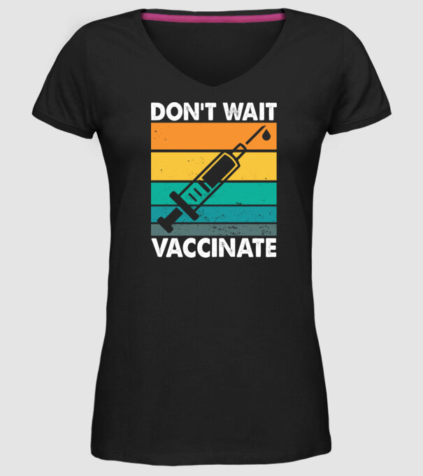 Don't wait vaccinate model negru pe tricou