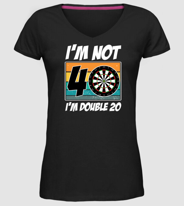 'I''m not 40 I''m double 20 darts birthday' model negru pe tricou