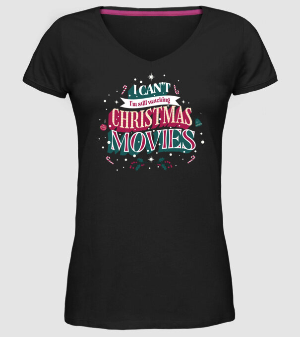'I Can''t I''m still watching Christmas Movies' model negru pe tricou