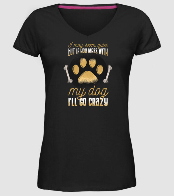 Poate că par calm, dar dacă îi faci rău câinelui meu, îmi ies din sărite model negru pe tricou