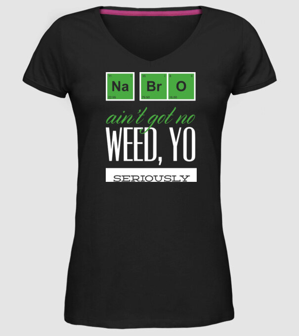 na bro aint got no weed model negru pe tricou