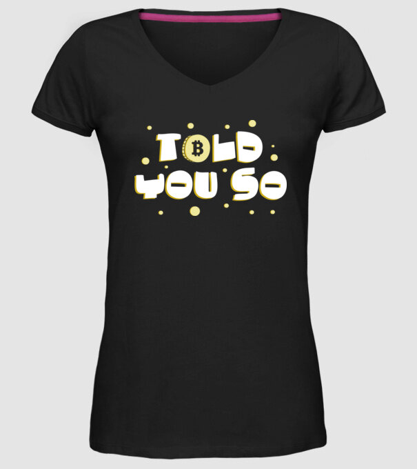 Told You So Bitcoin model negru pe tricou