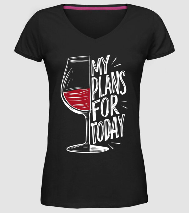 Wine Plans For Today Negru model negru pe tricou