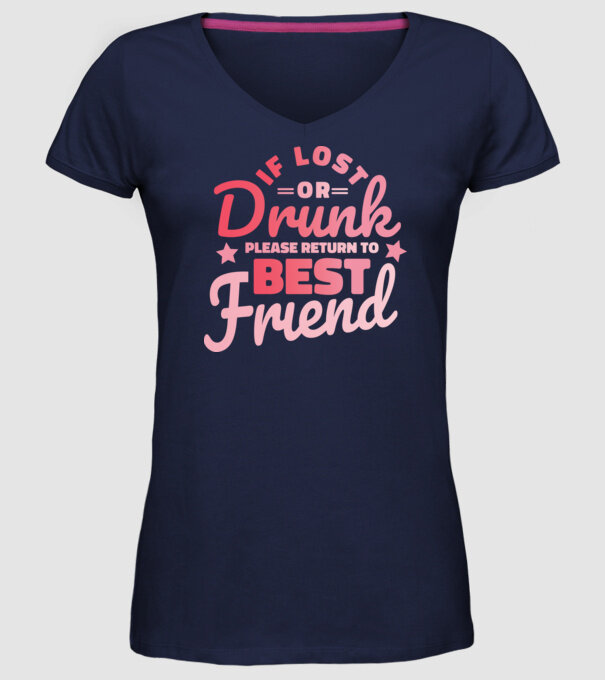 If los or drunk please return to Best Friend model albastru închis pe tricou