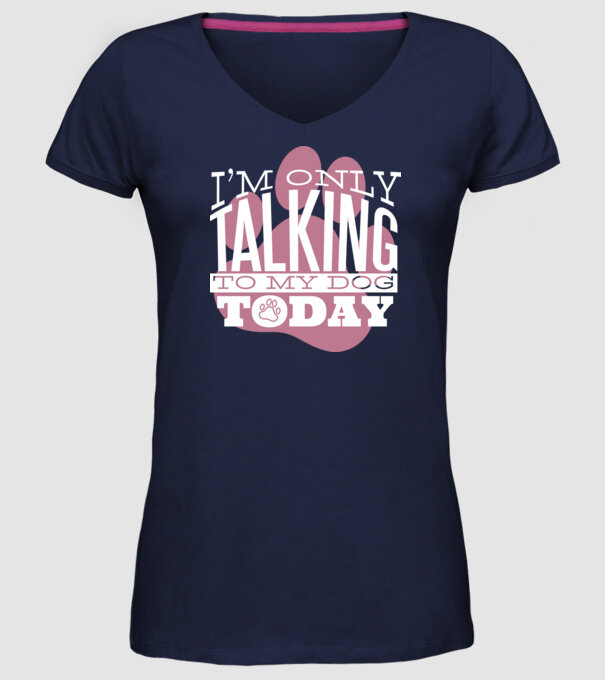 Azi vorbesc numai cu câinele meu model albastru închis pe tricou