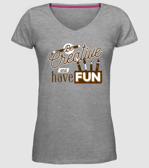 Be creative and have fun model gri pe tricou