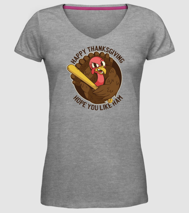 Happy Thanksgiving - Hope you like Ham model gri pe tricou