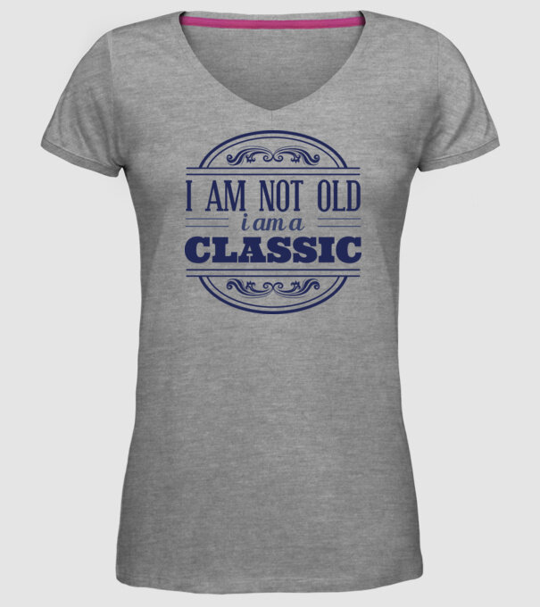 'I''m not old, I am a Classic' model gri pe tricou