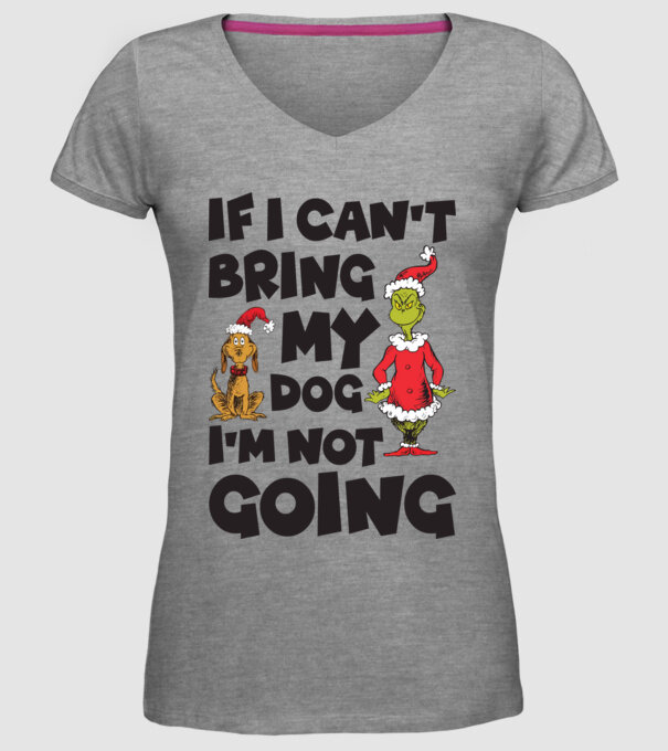 If i can't bring my dog I'm not going model gri pe tricou