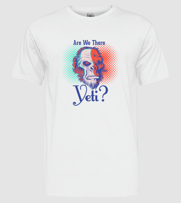 Are we there Yeti model alb pe tricou
