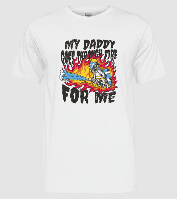 Tatăl meu trece și prin foc pentru mine model alb pe tricou