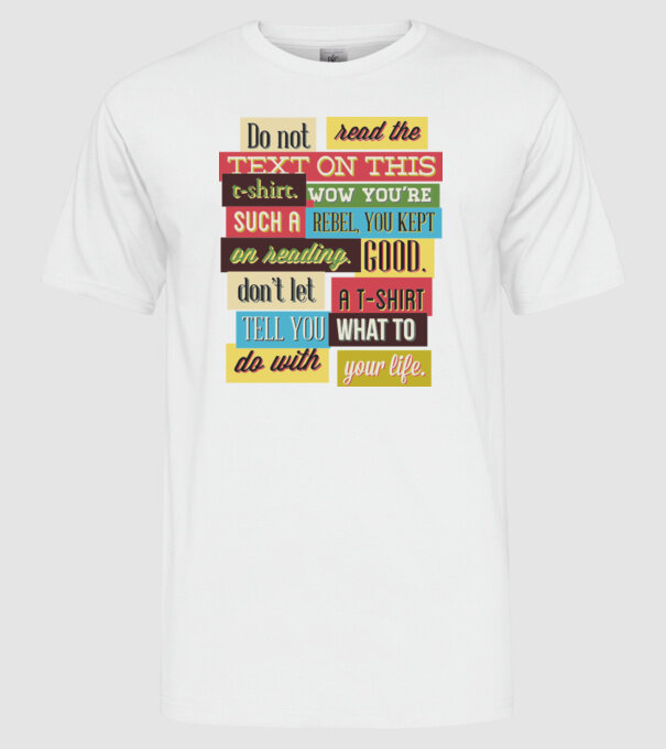 Do not read the text on this t shirt model alb pe tricou