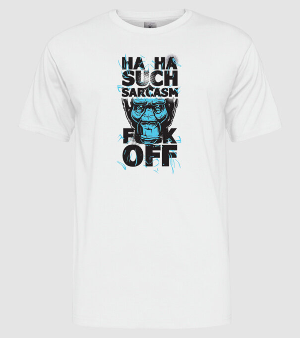 Haha, Such Sarcasm model alb pe tricou