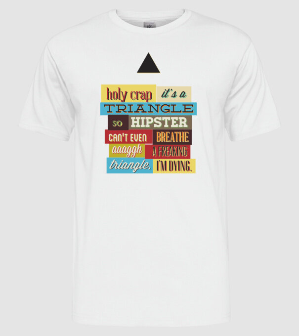 'Holy crap it''s a triangle' model alb pe tricou