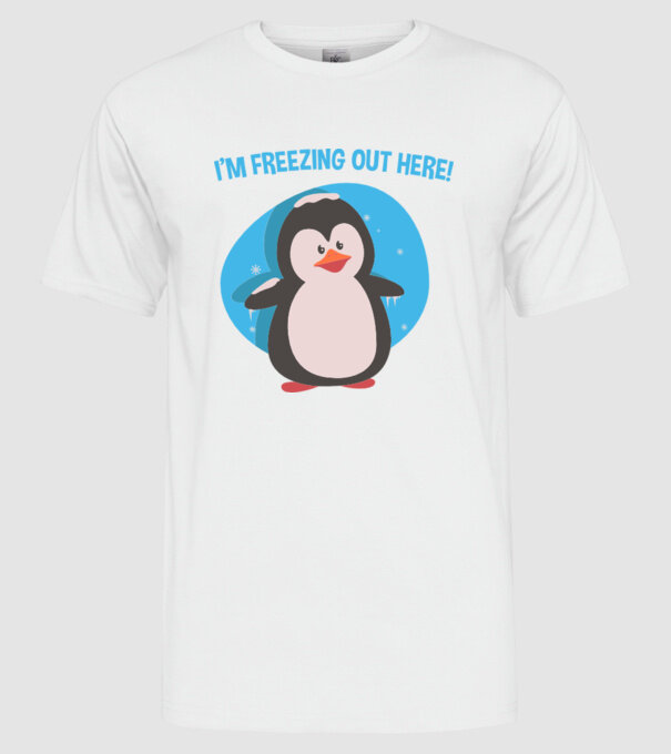 'I''m freezing out here' model alb pe tricou