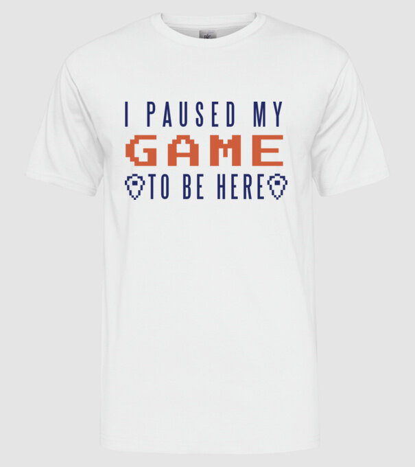 I Paused my game to be here model alb pe tricou